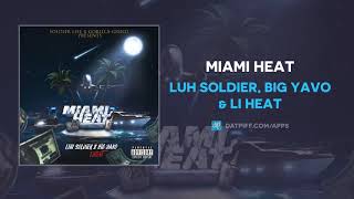 Luh Soldier, Big Yavo &amp; Li Heat - Miami Heat (AUDIO)