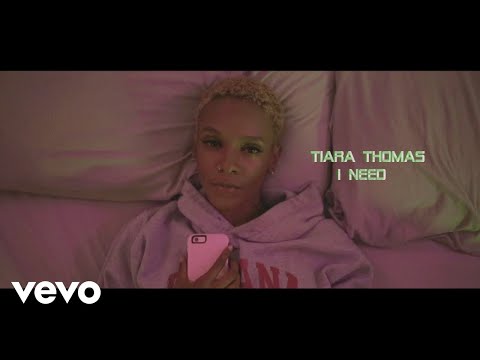 Tiara Thomas - I Need