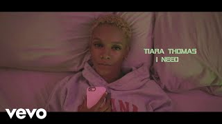 Tiara Thomas - I Need