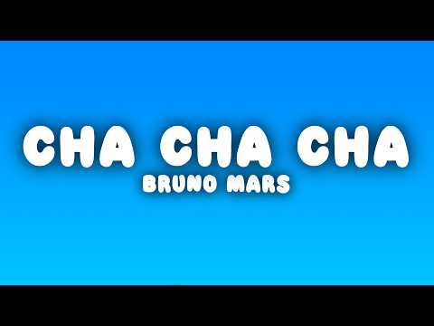 Bruno Mars - Cha Cha Cha (Lyrics)