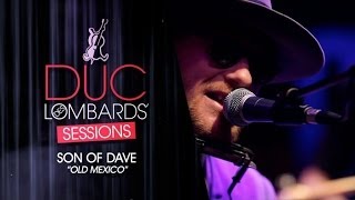 Son Of Dave - Old Mexico - The Duc des Lombards' Sessions #4