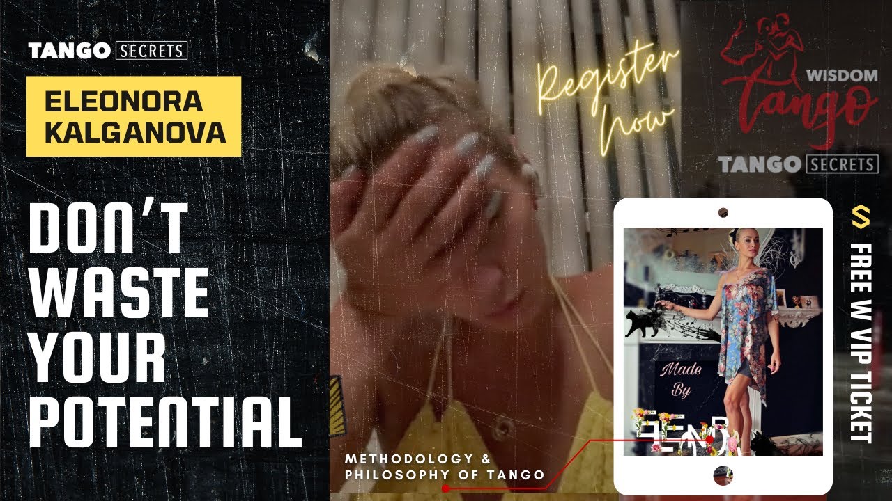 Ultimate Tango Wisdom presents Eleonora Kalganova - I can see the potential but they do nothing