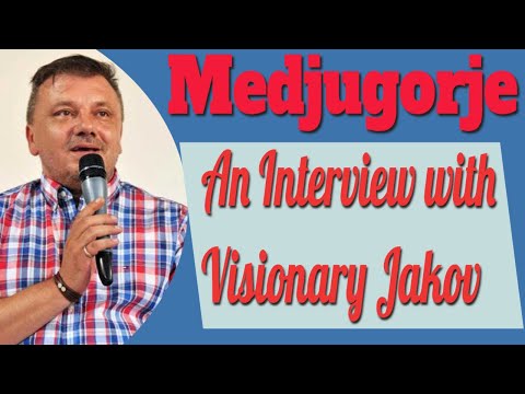 An Interview with Medjugorje Visionary Jakov
