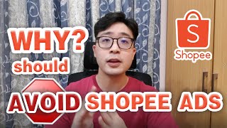 Why should You Avoid using Shopee Ads? Beginners Must Know!