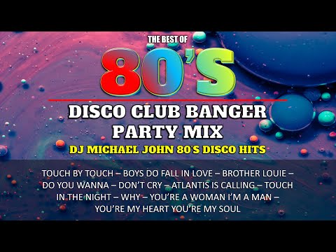 80's DISCO CLUB BANGER Mix - Nonstop (DJ Michael John Remix) | The best of 80's Golden Hits | Oldies