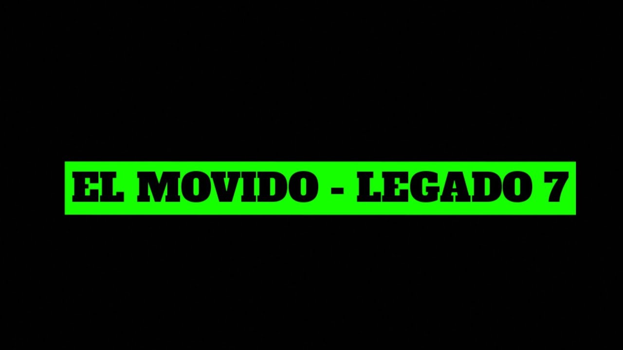 EL MOVIDO - LEGADO 7 (PEPES OFFICE VERSION)