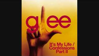 Glee Cast   It&#39;s My Life   Confessions, Pt  II  HQ