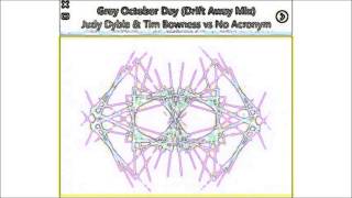 Judy Dyble & Tim Bowness vs No Acronym: Grey October Day (Drift Away Mix)