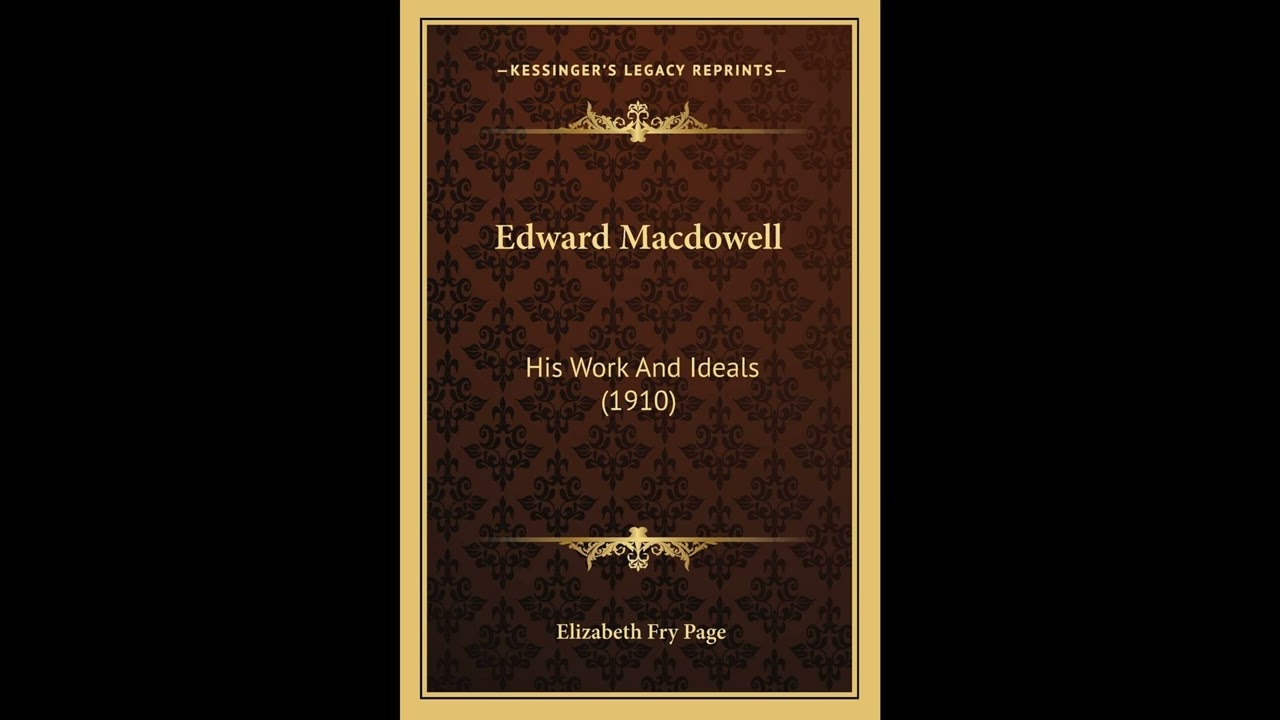 Edward Macdowell: His Work And Ideals