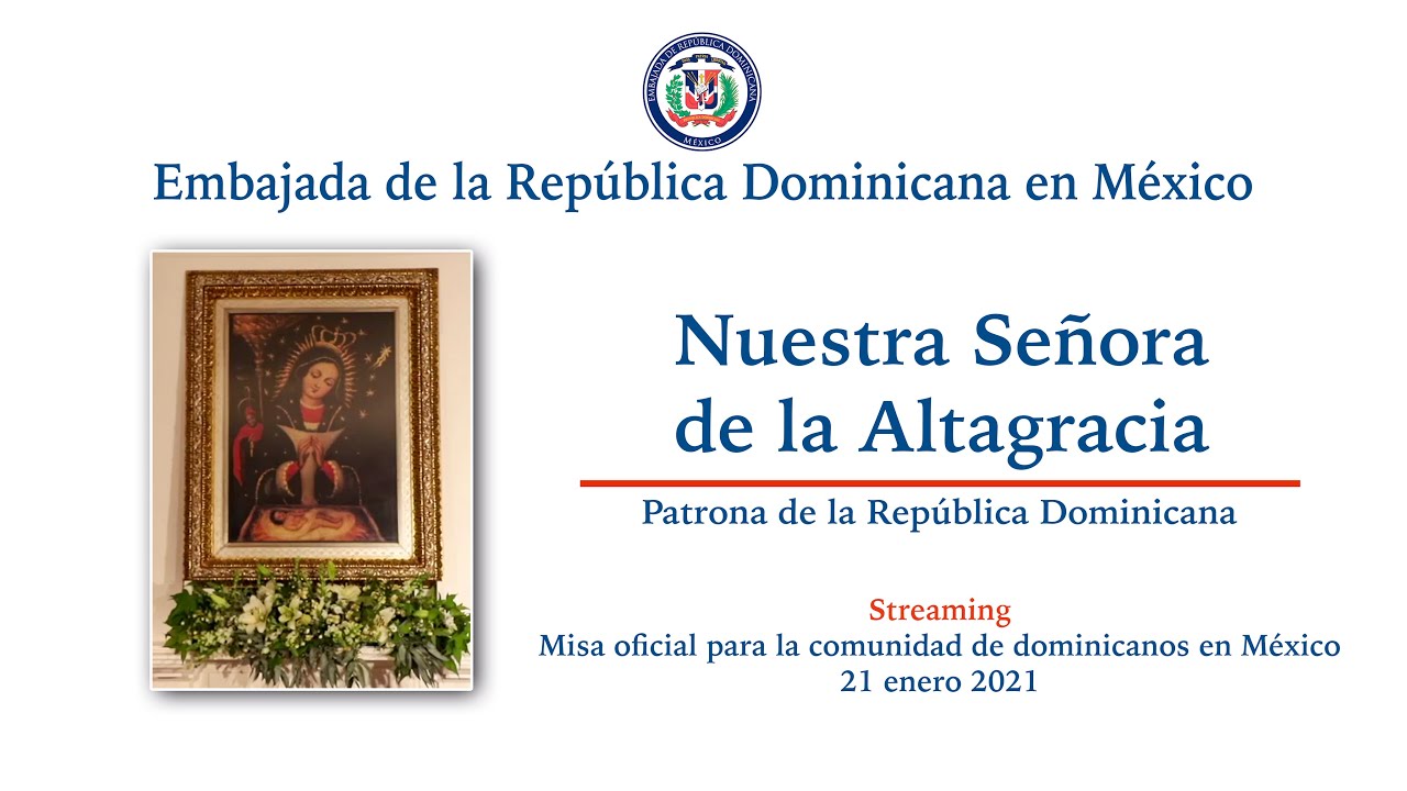 Misa oficial con motivo del día de La Virgen de la Altagracia. Patrona de los dominicanos.