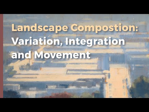Landscape Composition: Integration, Variation, and Movement with painter and author Mitchell Albala