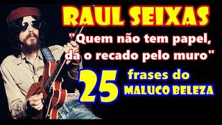Raul Seixas   25 Frases do Maluco Beleza !