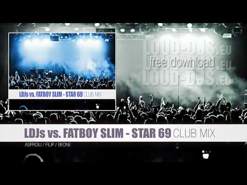 LDJs vs. FATBOY SLIM - Star 69 [Club Mix]