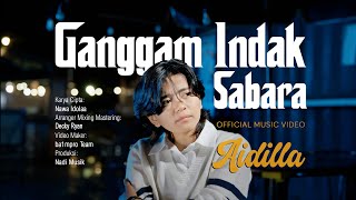 Download lagu Aidilla - Ganggam Indak Sabara mp3 Download lagu Aidilla - Ganggam Indak Sabara mp3
