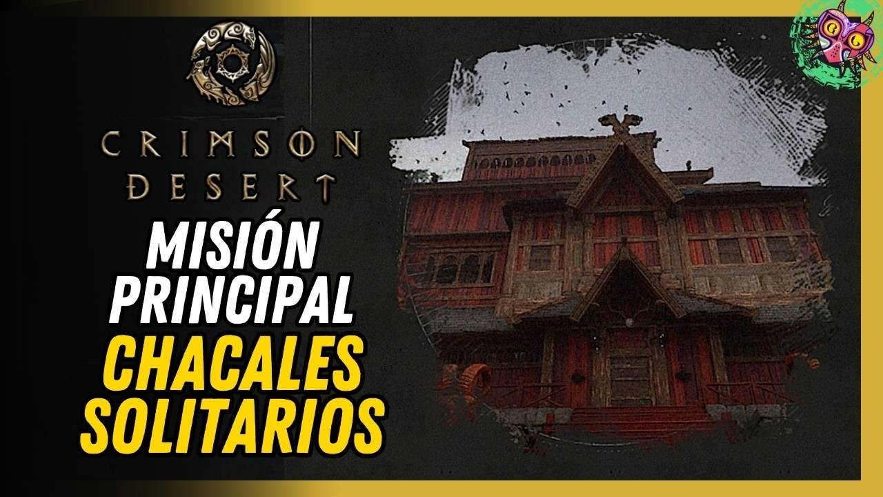 Chacales Solitarios Misión Principal Crimson Desert