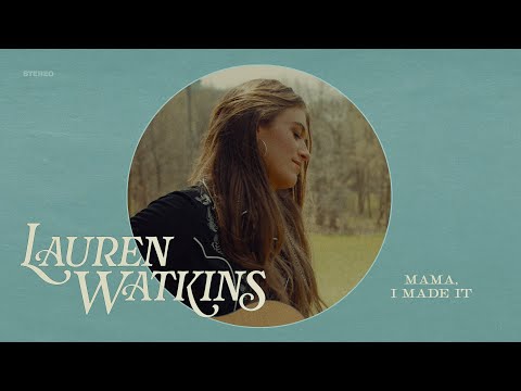 Lauren Watkins - Mama, I Made It (From The Porch)