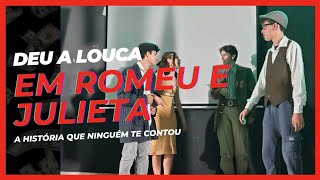 Teatro: Deu a louca em Romeu e Julieta