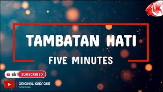 Download lagu Five Minutes - Tambatan Hati (Karaoke Version) mp3 Download lagu Five Minutes - Tambatan Hati (Karaoke Version) mp3