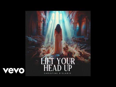 Christine D'Clario - Lift Your Head Up (Audio)