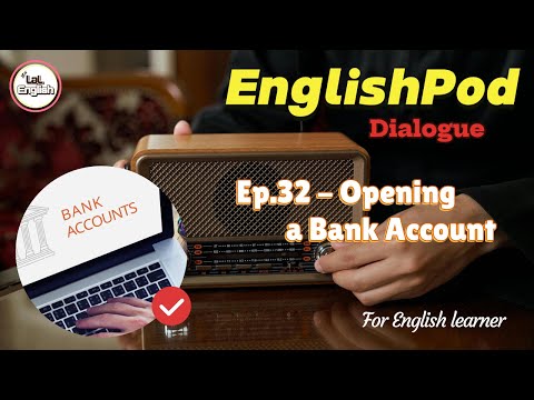 Dialogue Ep.32 - Opening a Bank Account #EnglishPod