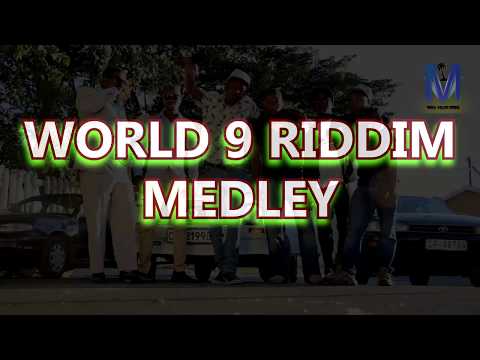 MEDLEY world 9 riddim  MEDLEY; prod by mocas
