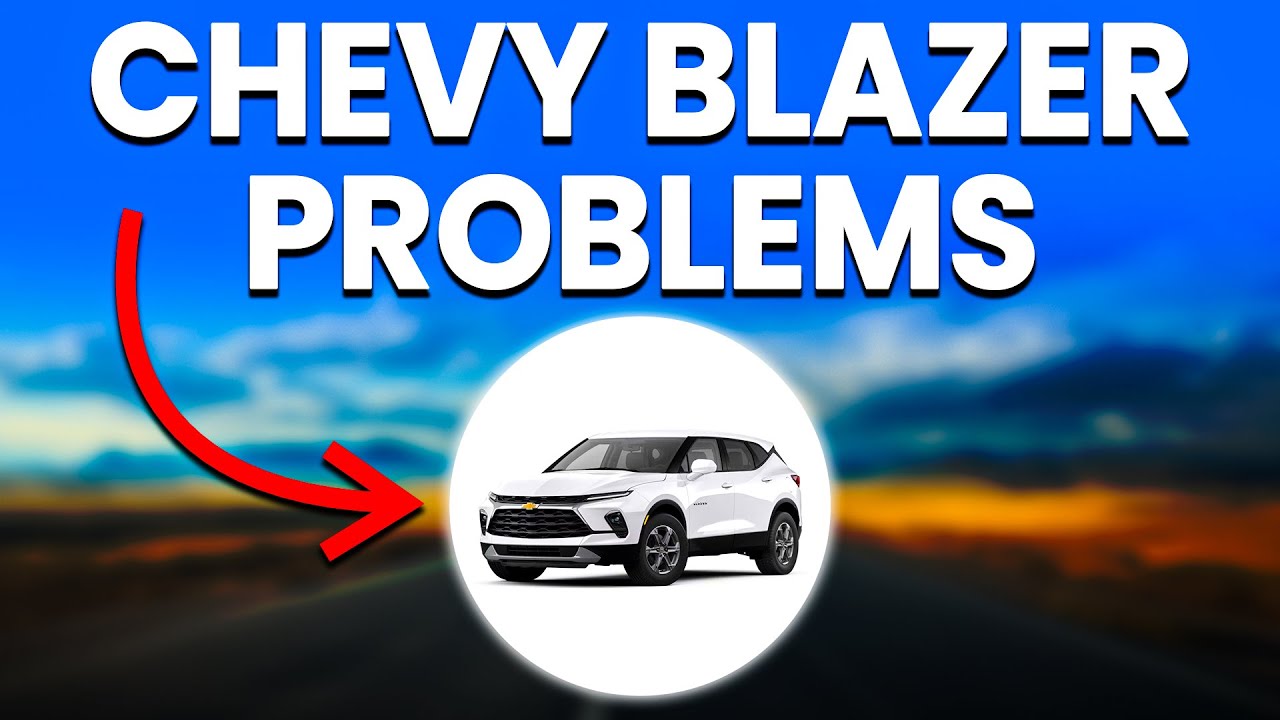 Common Chevy Blazer Problems: 3 Frequent Issues Noted