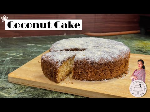 Coconut Cake Recipe | Jobina's Kitchen