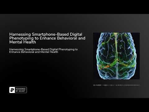 Harnessing Smartphone-Based Digital Phenotyping to Enhance Behavioral and Mental Health