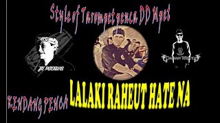 Download lagu LALAKI RAHEUT HATE NA II Kendang Penca II Tarompet DD Yanto II PAMENCA mp3