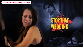 Sham Love - Stop That Wedding -  65 second trailer