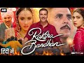 Raksha Bandhan Full Movie In Hindi Akshay Kumar Bhumi Pednekar Emotional 2025