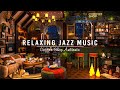 Soothing Jazz Instrumental Music for Stress Relief ☕ Jazz Relaxing Music & Cozy Coffee Shop Ambience