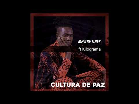 MESTRE TINEX ft KILOGRAMA-CULTURA DE PAZ