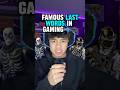 Famous Last Words in Gaming (PART 6) 💀🗣️🎮
