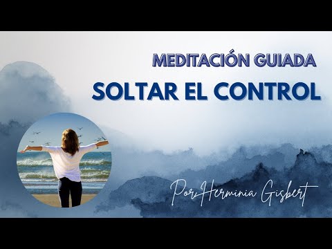 Meditación: soltar el control
