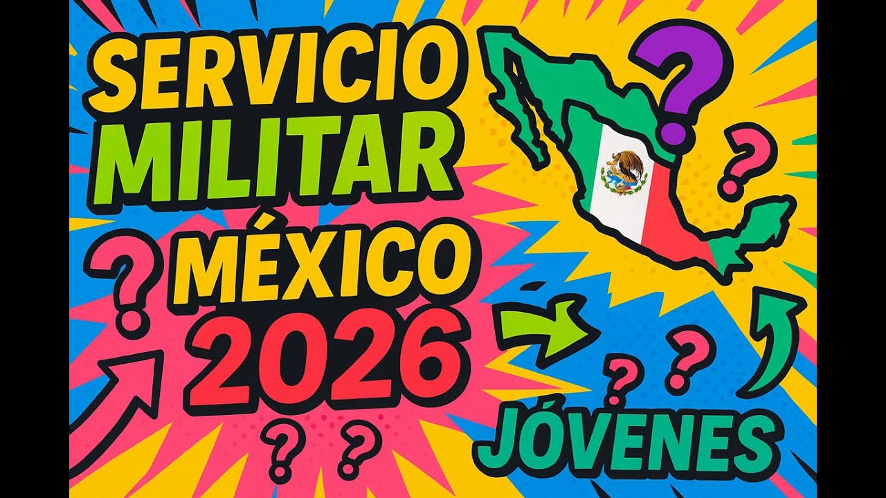 Regreso del Servicio Militar en México 2026