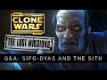 Sifo-Dyas and the Sith - The Lost Missions Q&A ...