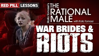 War Brides, Riots and The Red Pill
