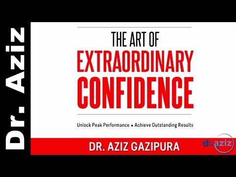 The Confidence Formula | Dr. Aziz - Confidence Coach