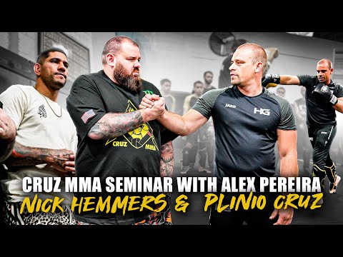 Cruz MMA  Seminar with Alex Pereira, Nick Hemmers &  Plinio Cruz