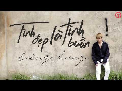 Tình đẹp là tình buồn - Đường Hưng