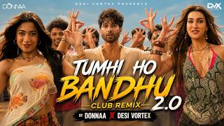 Download lagu Tum Hi Ho Bandhu 2.0 Club Remix | DONNAA x DESI VORTEX | Cocktail 2 | Bollywood Club Mix 2026 mp3 Download lagu Tum Hi Ho Bandhu 2.0 Club Remix | DONNAA x DESI VORTEX | Cocktail 2 | Bollywood Club Mix 2026 mp3