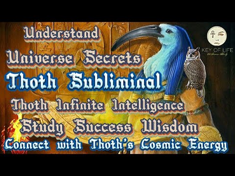 Thoth Subliminal/ Understand Universe Secrets/ Study Success Wisdom Concentration Focus Intelligence