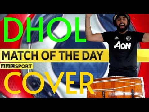 Match of the day Dhol cover by Indy Notta