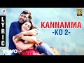 KO 2 Kannamma Lyric Bobby Simha Nikki Galrani Leon James