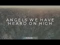 Angels We Have Heard On High (Christmas Lyric Video)