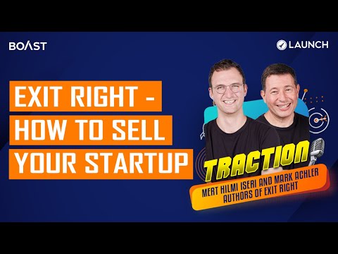 Exit Right - How to Sell Your Startup with Mark Achler and Mert Iseri