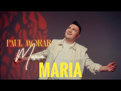 PAUL MORAR ❌ Maria , Maria ( Official Video ) ❌ NOU