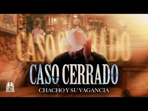 Chacho y Su Vagancia - Caso Cerrado [Official Video]