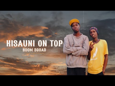 Kisauni on top -- BOOM SQUAD  #rap #mombasa #music #hiphop 